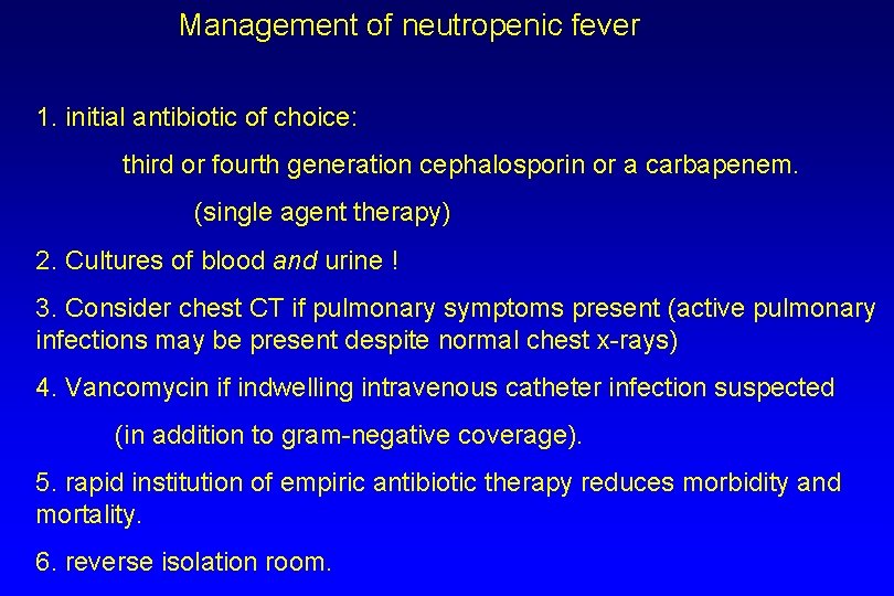 Management of neutropenic fever 1. initial antibiotic of choice: third or fourth generation cephalosporin