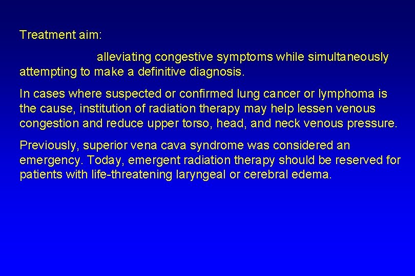 Treatment aim: alleviating congestive symptoms while simultaneously attempting to make a definitive diagnosis. In