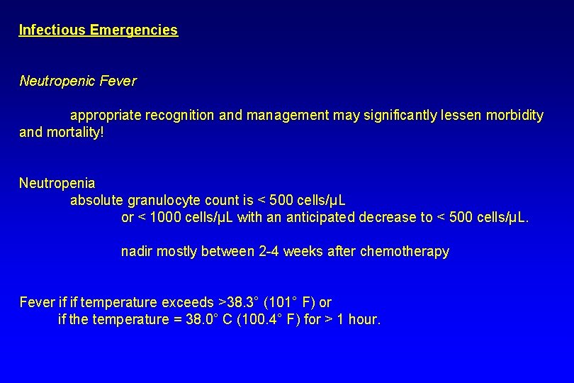 Infectious Emergencies Neutropenic Fever appropriate recognition and management may significantly lessen morbidity and mortality!