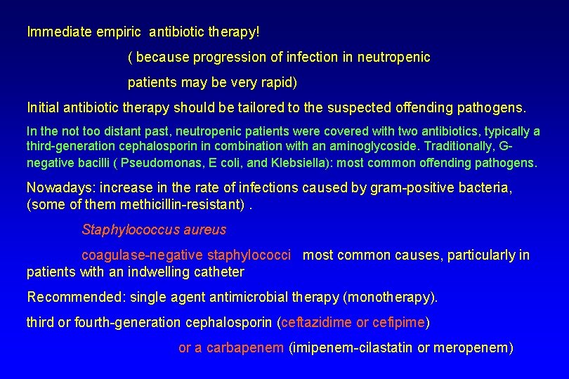 Immediate empiric antibiotic therapy! ( because progression of infection in neutropenic patients may be