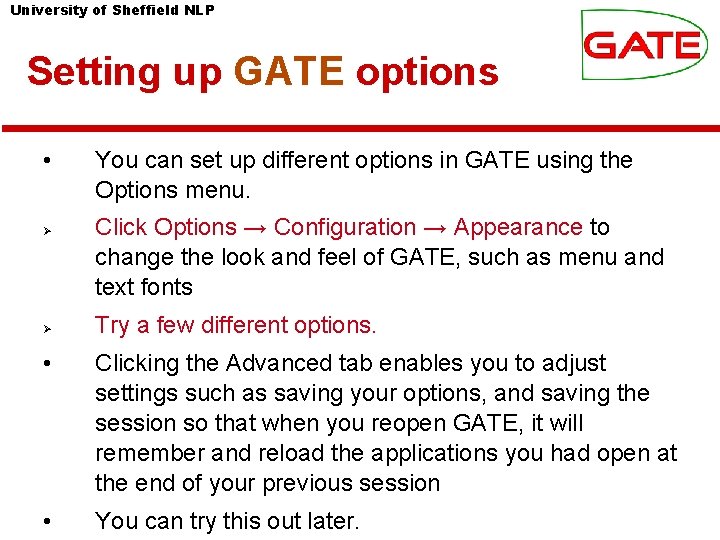 University of Sheffield NLP Setting up GATE options • You can set up different