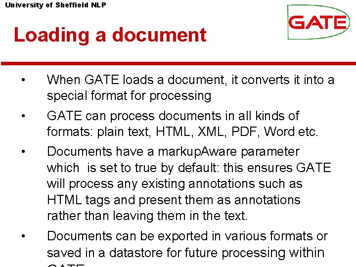 University of Sheffield NLP Loading a document • When GATE loads a document, it