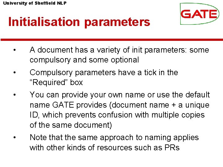 University of Sheffield NLP Initialisation parameters • A document has a variety of init