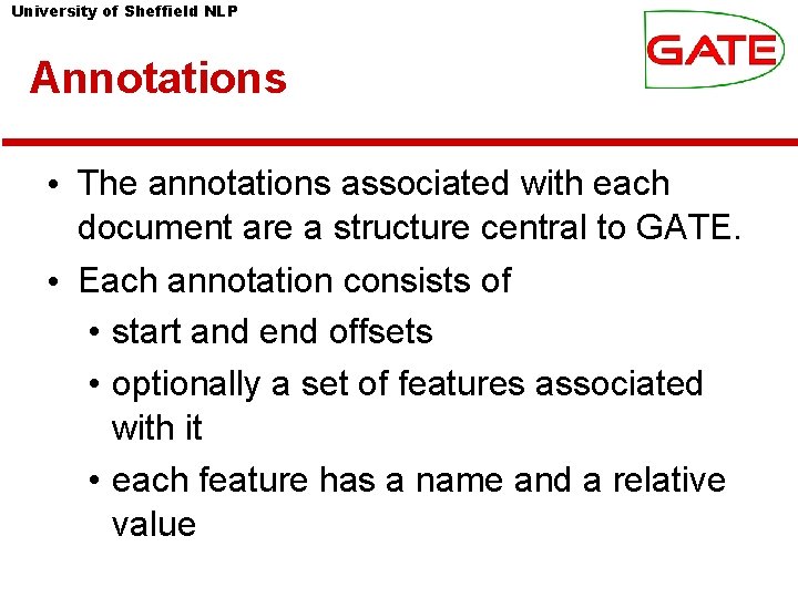 University of Sheffield NLP Annotations • The annotations associated with each document are a