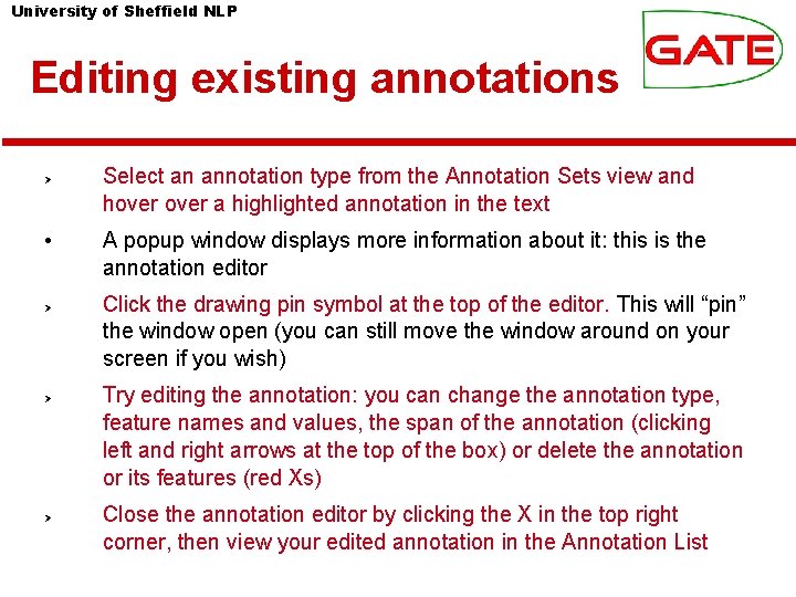 University of Sheffield NLP Editing existing annotations • Select an annotation type from the