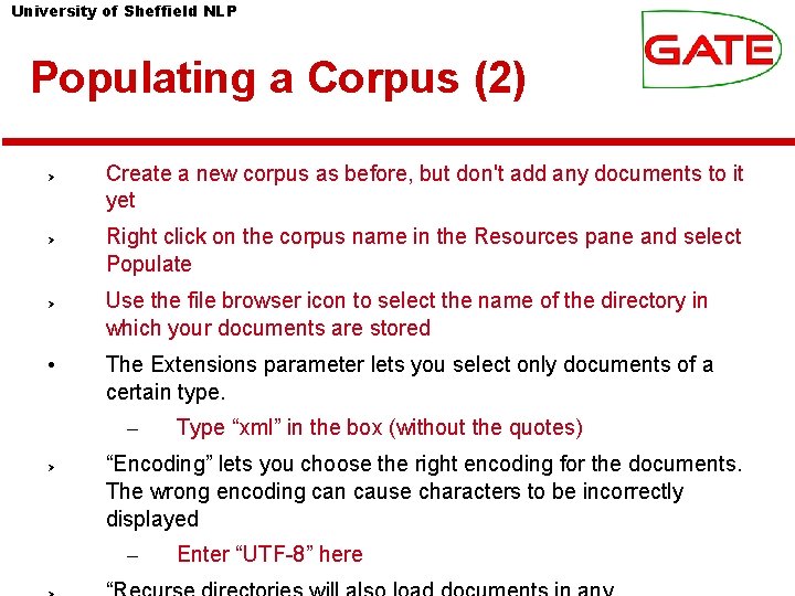 University of Sheffield NLP Populating a Corpus (2) • Create a new corpus as