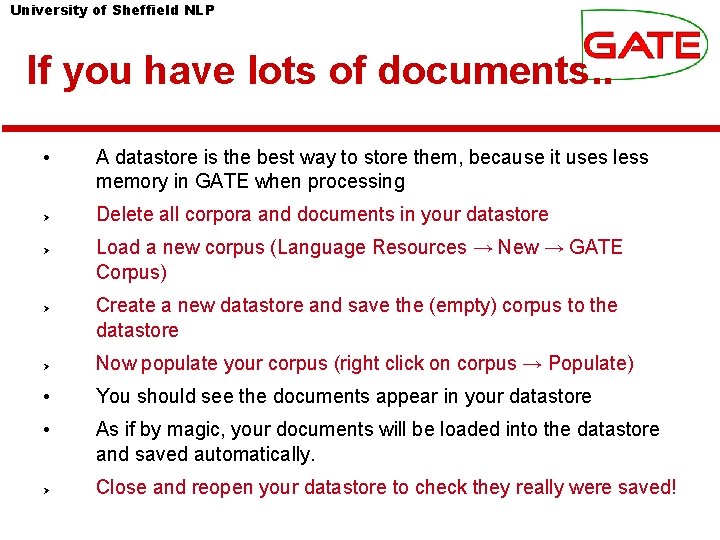 University of Sheffield NLP If you have lots of documents. . • A datastore