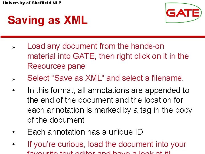 University of Sheffield NLP Saving as XML Load any document from the hands-on material
