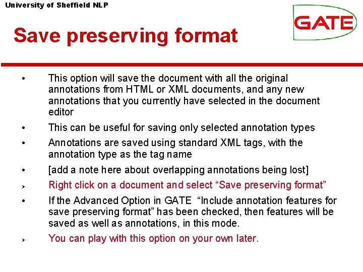 University of Sheffield NLP Save preserving format • This option will save the document