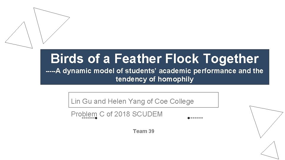 Birds of a Feather Flock Together -----A dynamic model of students’ academic performance and