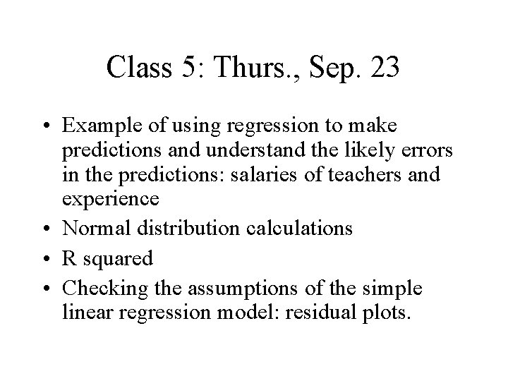 Class 5: Thurs. , Sep. 23 • Example of using regression to make predictions