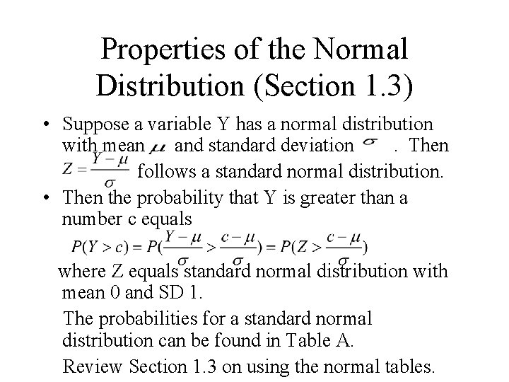 Properties of the Normal Distribution (Section 1. 3) • Suppose a variable Y has