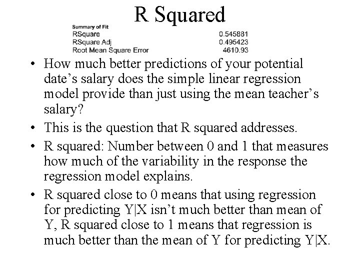 R Squared • How much better predictions of your potential date’s salary does the