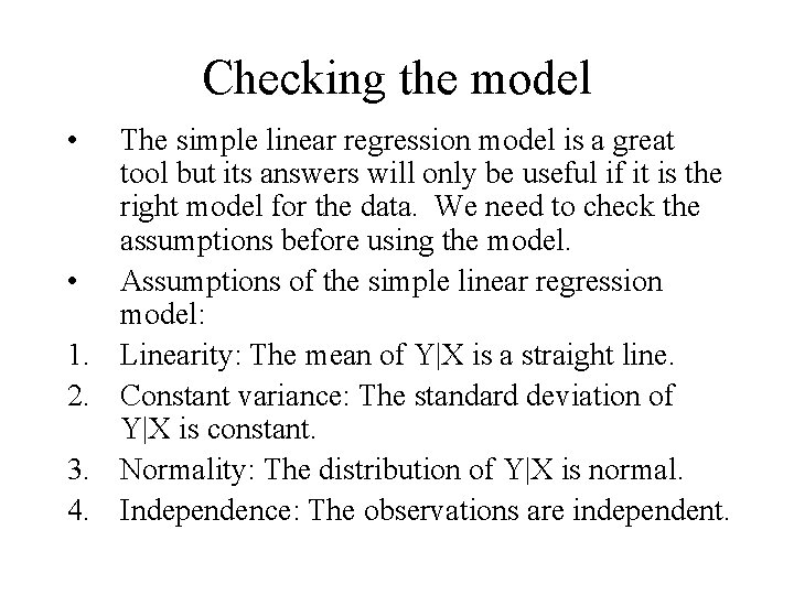 Checking the model • • 1. 2. 3. 4. The simple linear regression model