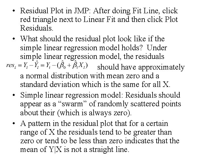  • Residual Plot in JMP: After doing Fit Line, click red triangle next