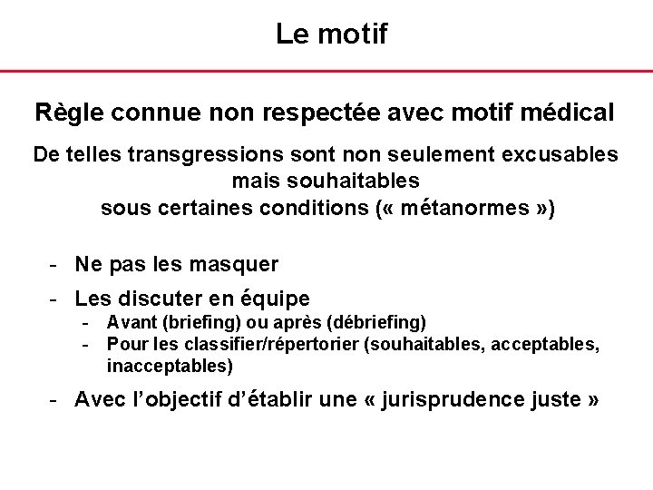 Le motif Règle connue non respectée avec motif médical De telles transgressions sont non