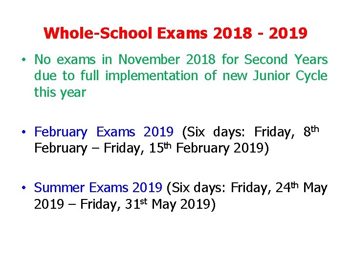 Whole-School Exams 2018 - 2019 • No exams in November 2018 for Second Years Whole-School Exams 2018 - 2019 • No exams in November 2018 for Second Years