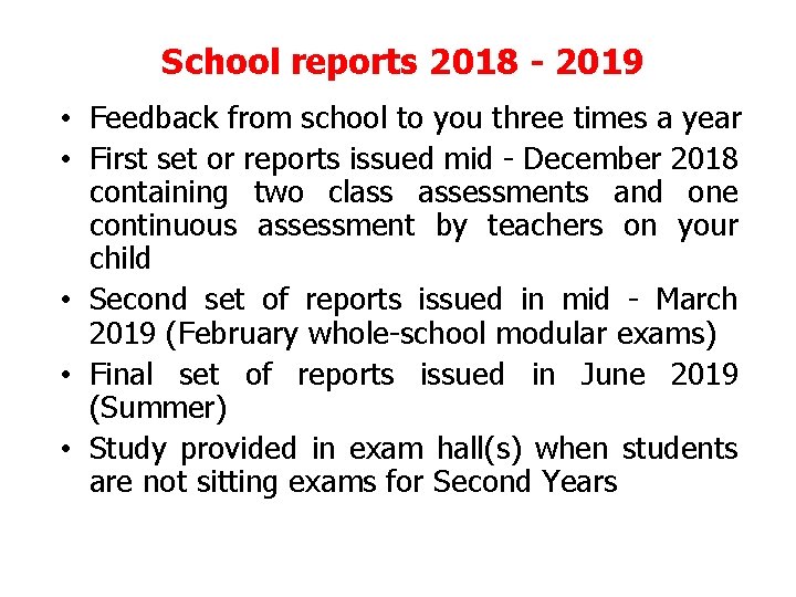 School reports 2018 - 2019 • Feedback from school to you three times a School reports 2018 - 2019 • Feedback from school to you three times a
