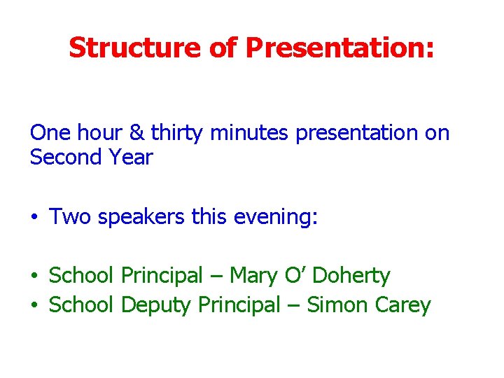 Structure of Presentation: One hour & thirty minutes presentation on Second Year • Two Structure of Presentation: One hour & thirty minutes presentation on Second Year • Two