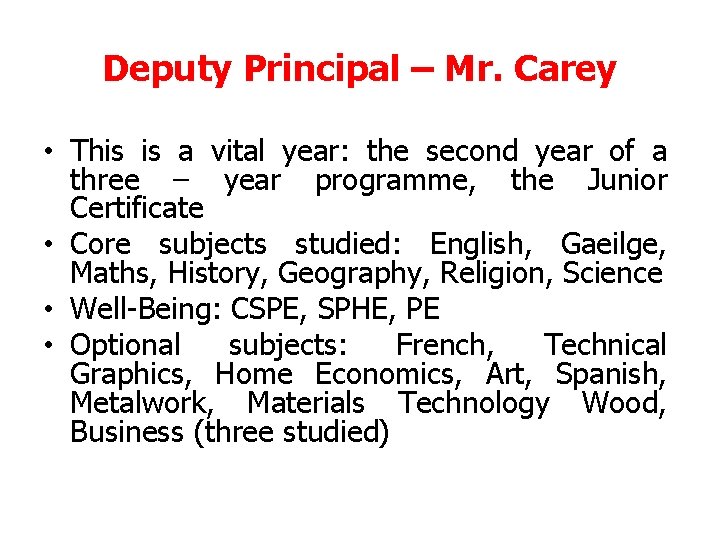 Deputy Principal – Mr. Carey • This is a vital year: the second year Deputy Principal – Mr. Carey • This is a vital year: the second year
