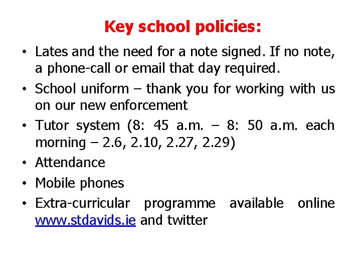 Key school policies: • Lates and the need for a note signed. If no Key school policies: • Lates and the need for a note signed. If no