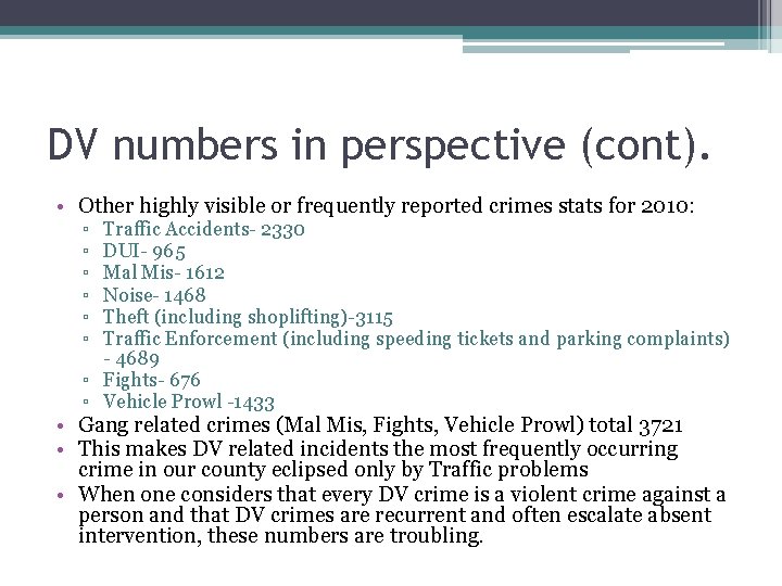 DV numbers in perspective (cont). • Other highly visible or frequently reported crimes stats