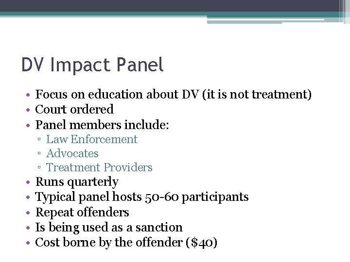 DV Impact Panel • Focus on education about DV (it is not treatment) •