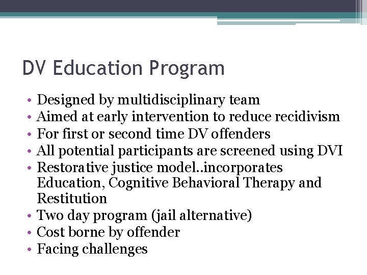 DV Education Program • • • Designed by multidisciplinary team Aimed at early intervention