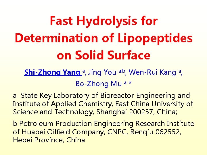 Fast Hydrolysis for Determination of Lipopeptides on Solid Surface Shi-Zhong Yang a, Jing You