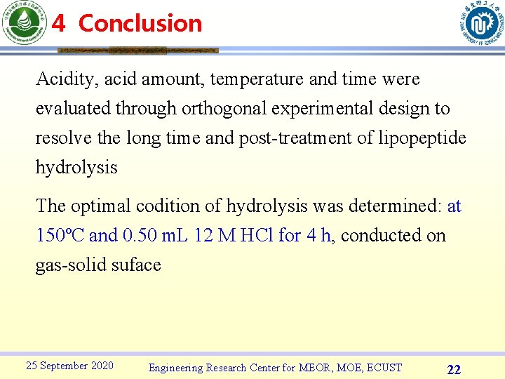 4 Conclusion Acidity, acid amount, temperature and time were evaluated through orthogonal experimental design