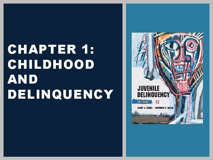 CHAPTER 1: CHILDHOOD AND DELINQUENCY 