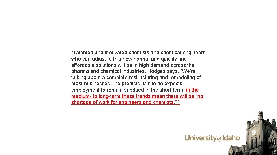 “Talented and motivated chemists and chemical engineers who can adjust to this new normal