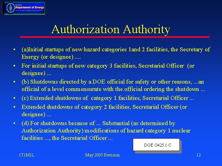 Authorization Authority • (a)Initial startups of new hazard categories 1 and 2 facilities, the