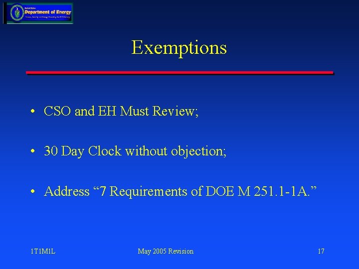 Exemptions • CSO and EH Must Review; • 30 Day Clock without objection; •