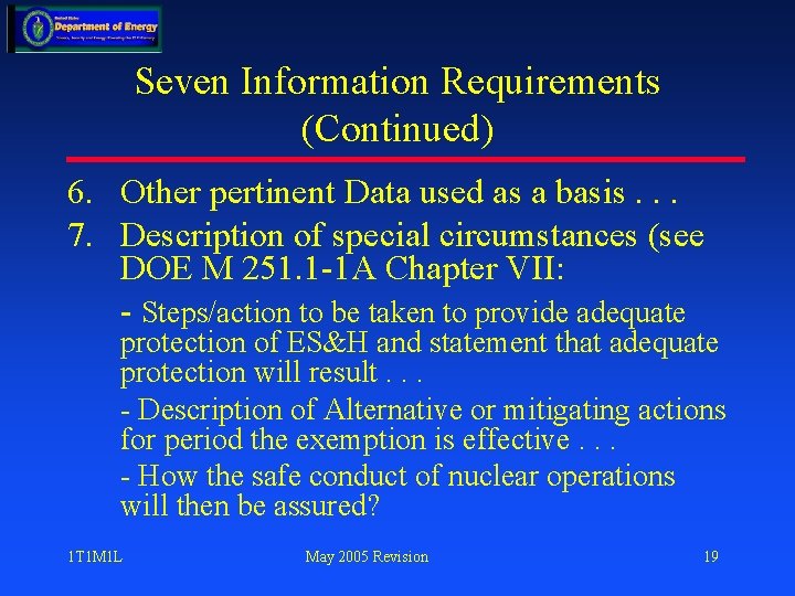 Seven Information Requirements (Continued) 6. Other pertinent Data used as a basis. . .
