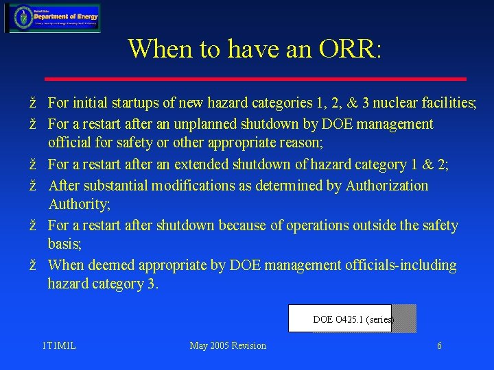 When to have an ORR: ž For initial startups of new hazard categories 1,