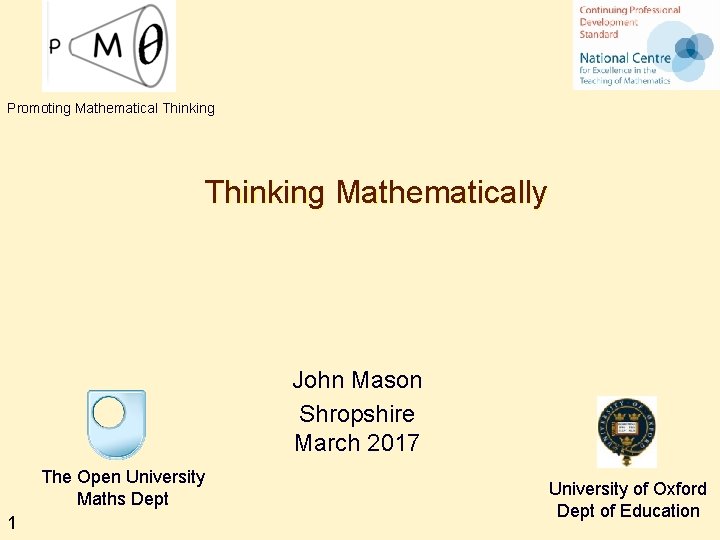 Promoting Mathematical Thinking Mathematically John Mason Shropshire March 2017 The Open University Maths Dept