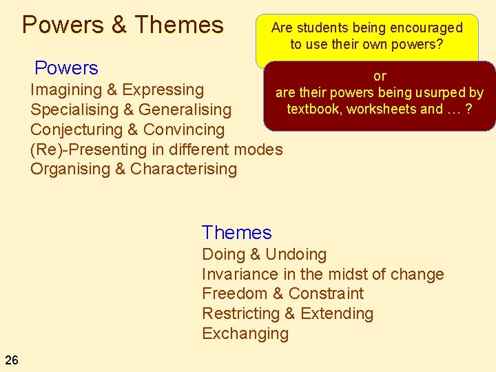 Powers & Themes Are students being encouraged to use their own powers? Powers or