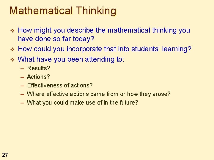 Mathematical Thinking v v v How might you describe the mathematical thinking you have