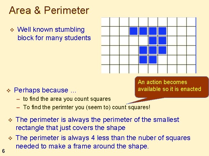 Area & Perimeter v v Well known stumbling block for many students Perhaps because