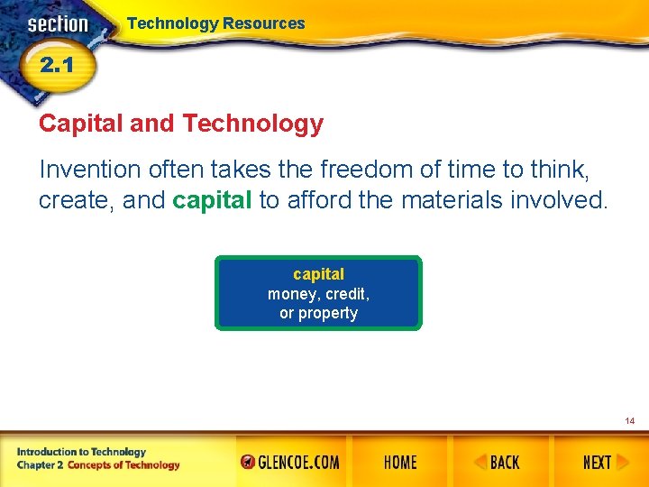 Technology Resources 2. 1 Capital and Technology Invention often takes the freedom of time