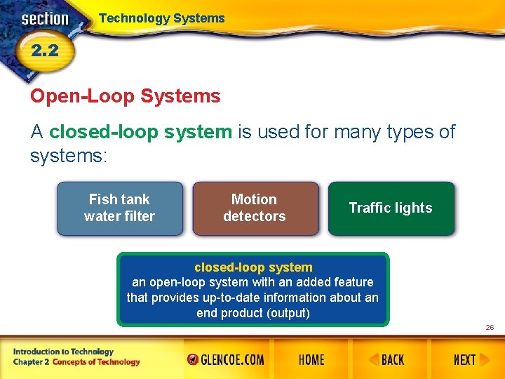 Technology Systems 2. 2 Open-Loop Systems A closed-loop system is used for many types