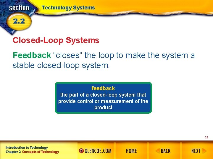 Technology Systems 2. 2 Closed-Loop Systems Feedback “closes” the loop to make the system