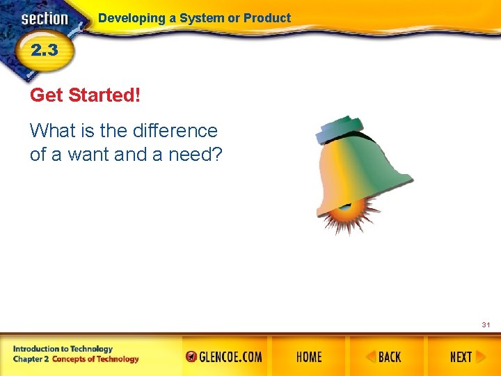 Developing a System or Product 2. 3 Get Started! What is the difference of