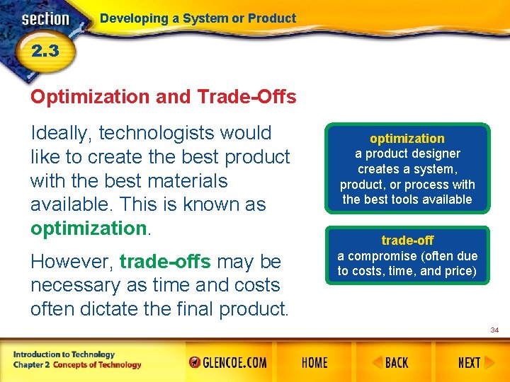 Developing a System or Product 2. 3 Optimization and Trade-Offs Ideally, technologists would like