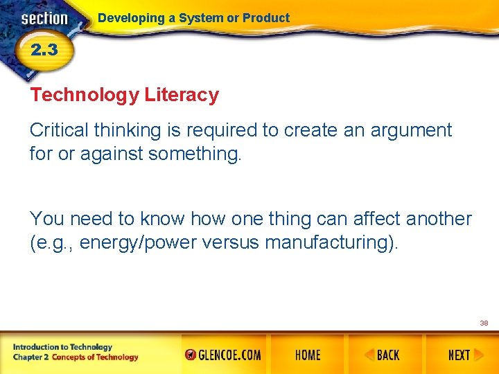 Developing a System or Product 2. 3 Technology Literacy Critical thinking is required to