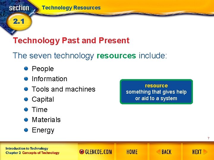 Technology Resources 2. 1 Technology Past and Present The seven technology resources include: People