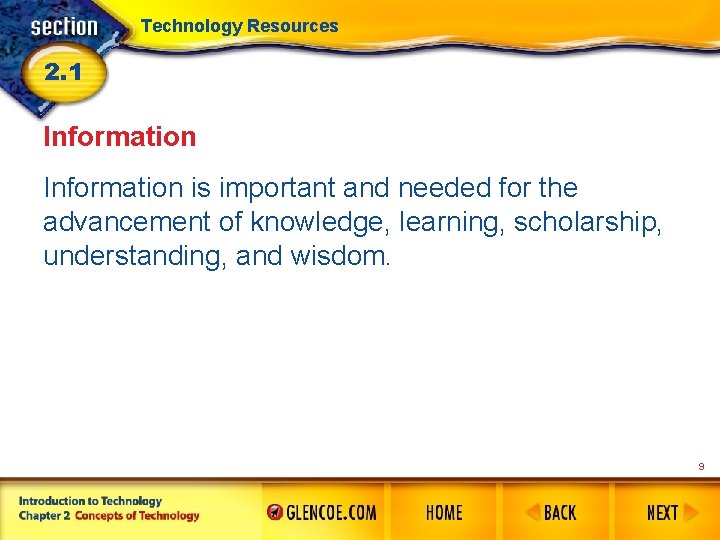 Technology Resources 2. 1 Information is important and needed for the advancement of knowledge,