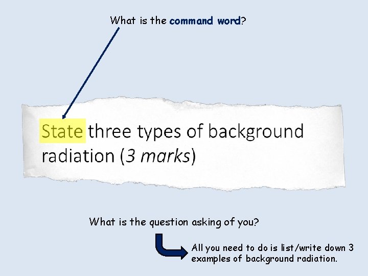 What is the command word? What is the question asking of you? All you