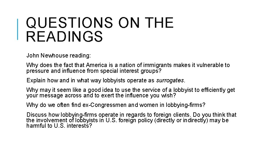 QUESTIONS ON THE READINGS John Newhouse reading: Why does the fact that America is